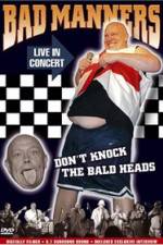 Watch Bad Manners Don't Knock the Bald Heads Zmovies