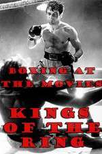 Watch Boxing at the Movies: Kings of the Ring Zmovies
