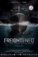 Watch Freightened The Real Price of Shipping Zmovies