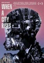 Watch When A City Rises Zmovies