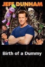 Watch Jeff Dunham Birth of a Dummy Zmovies