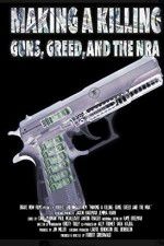 Watch Making a Killing: Guns, Greed, and the NRA Zmovies