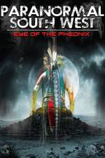 Watch Paranormal South West: Eye Of The Phoenix Zmovies