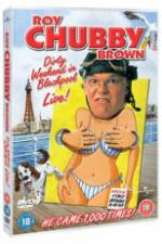 Watch Roy Chubby Brown Dirty Weekend in Blackpool Live Zmovies