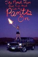 Watch The Most Fun I've Ever Had with My Pants On Zmovies