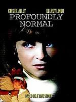 Watch Profoundly Normal Zmovies