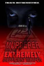 Watch The Horribly Slow Murderer with the Extremely Inefficient Weapon Zmovies
