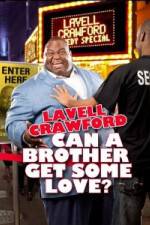 Watch Lavell Crawford Can a Brother Get Some Love Zmovies