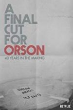 Watch A Final Cut for Orson: 40 Years in the Making Zmovies