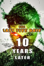 Watch The Last Five Days: 10 Years Later Zmovies