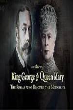 Watch King George And Queen Mary The Royals Who Rescued The Monarchy Zmovies