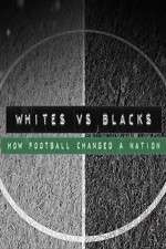 Watch Whites Vs Blacks How Football Changed a Nation Zmovies