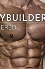 Watch Bodybuilders Unfiltered Zmovies