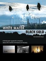 Watch White Water, Black Gold Zmovies