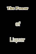 Watch The Power of Liquor Zmovies