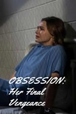 Watch OBSESSION: Her Final Vengeance Zmovies