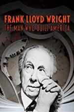 Watch Frank Lloyd Wright: The Man Who Built America Zmovies