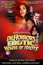 Watch Dr. Horror\'s Erotic House of Idiots Zmovies