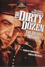 Watch The Dirty Dozen: The Deadly Mission Zmovies
