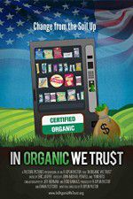 Watch In Organic We Trust Zmovies
