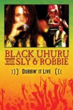 Watch Dubbin It Live: Black Uhuru, Sly & Robbie Zmovies