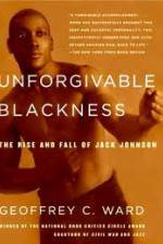Watch Unforgivable Blackness: The Rise and Fall of Jack Johnson Zmovies