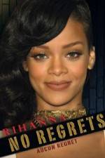 Watch Rihanna No Regrets Zmovies