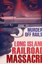 Watch The Long Island Railroad Massacre: 20 Years Later Zmovies