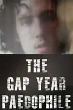 Watch The Gap Year Paedophile Zmovies