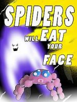 Watch Spiders Will Eat Your Face Zmovies
