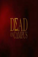 Watch Dead on Campus Zmovies