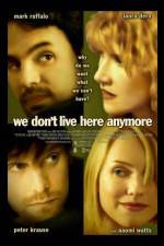 Watch We Don't Live Here Anymore Zmovies