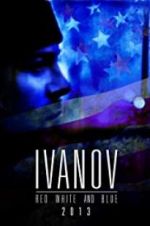 Watch Ivanov Red, White, and Blue Zmovies