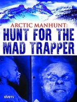 Watch Arctic Manhunt: Hunt for the Mad Trapper Zmovies