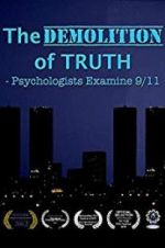 Watch The Demolition of Truth-Psychologists Examine 9/11 Zmovies