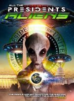 Watch All the Presidents Aliens Zmovies