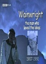 Watch Wainwright: The Man Who Loved the Lakes Zmovies