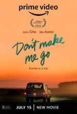 Watch Don't Make Me Go Zmovies
