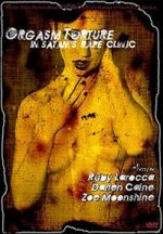 Watch Orgasm Torture in Satan\'s Rape Clinic Zmovies