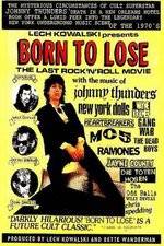 Watch Born to Lose The Last Rock and Roll Movie Zmovies