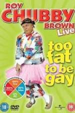 Watch Roy Chubby Brown Too Fat To Be Gay Zmovies