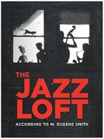 Watch The Jazz Loft According to W. Eugene Smith Zmovies