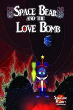 Watch Space Bear and the Love Bomb Zmovies