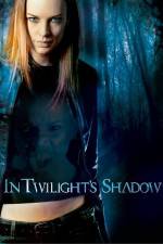 Watch In Twilight's Shadow Zmovies