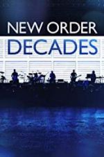 Watch New Order: Decades Zmovies