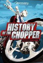 Watch History of the Chopper Zmovies