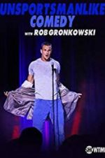 Watch Unsportsmanlike Comedy with Rob Gronkowski Zmovies