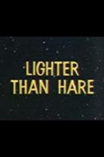 Watch Lighter Than Hare Zmovies