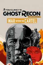 Watch Tom Clancys Ghost Recon Wildlands War Within the Cartel Zmovies