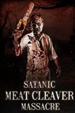 Watch Satanic Meat Cleaver Massacre Zmovies